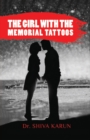 Image for The Girl With The Memorial Tattoos : The one who has nothing to lose