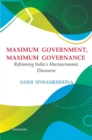 Image for Maximum Government, Maximum Governance : Reframing India&#39;s Macroeconomic