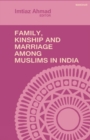 Image for Family, Kinship and Marriage Among Muslims in India