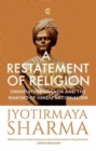 Image for A Restatement of Religion: Swami Vivekananda and the Making of Hindu Nationalism