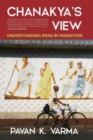 Image for Chanakya&#39;s View : Understanding India in Transition