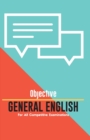 Image for OBJECTIVE GENERAL ENGLISH For All Competitive Examinations