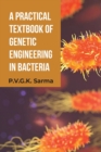 Image for A Practical Textbook of Genetic Engineering in Bacteria