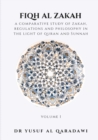 Image for Fiqh Al Zakah - A Comparative study of Zakah, Regulations and Philosophy in The light of Quran and Sunnah - Volume 1