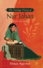 Image for The Teenage Diary of Nur Jahan {Mehr-Un-Nissa}