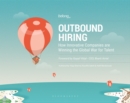 Image for Outbound Hiring : How Innovative Companies are Winning the Global War for Talent