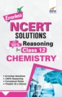 Image for Errorless NCERT Solutions with with 100% Reasoning for Class 12 Chemistry