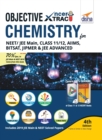Image for Objective NCERT Xtract Chemistry for NEET/ JEE Main, Class 11/ 12, AIIMS, BITSAT, JIPMER, JEE Advanced 4th Edition