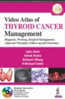 Image for Video atlas of thyroid cancer management  : diagnosis, workup, surgical management, adjuvant therapies, follow-up and outcomes