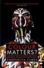 Image for Colour matters?: the truth that no one wants to see