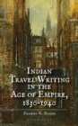 Image for Indian Travel Writing in the Age of Empire: 1830 1940