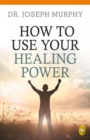 Image for How to Use Your Healing Power