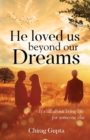 Image for He Loved Us Beyond Our Dreams