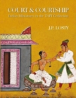 Image for Court and Courtship: : Indian Miniatures in the TAPI Collection
