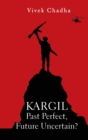 Image for Kargil : Past Perfect, Future Uncertain?