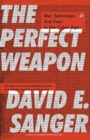 Image for The Perfect Weapon: : War, Sabotage, and Fear in the Cyber Age
