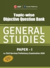 Image for Topic Wise Objective Question Bank General Studies Paper I for Civil Services Preliminary Examination 2020