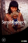 Image for Sensible Objects : Colonialism, Museums and Material Culture