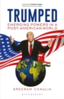 Image for Trumped: Emerging Powers in a Post-American World