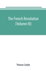 Image for The French revolution (Volume III)