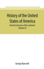Image for History of the United States of America : from the discovery of the continent (Volume II)