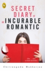 Image for Secret Diary of An Incurable Romantic: (Um . . . and a closet alcoholic)