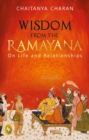 Image for Wisdom From The Ramayana: On Life and Relationships