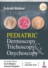 Image for Pediatric dermoscopy trichoscopy &amp; onychoscopy