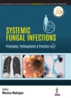 Image for Systemic Fungal Infections: Principles, Pathogenesis &amp; Practice