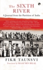 Image for The Sixth River : A Journal from the Partition of India
