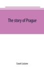 Image for The story of Prague