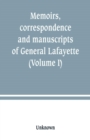 Image for Memoirs, correspondence and manuscripts of General Lafayette (Volume I)
