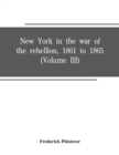 Image for New York in the war of the rebellion, 1861 to 1865 (Volume III)