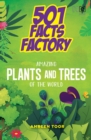 Image for 501 Facts Factory: Amazing Plants and Trees of the World