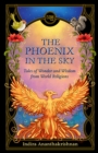 Image for The Phoenix in the Sky : Tales of Wonder and Wisdom from World Religions