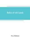 Image for Relics of old Leeds
