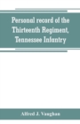 Image for Personal record of the Thirteenth Regiment, Tennessee Infantry