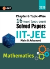 Image for IIT JEE 2020 - Mathematics (Main &amp; Advanced) - 16 Years&#39; Chapter wise &amp; Topic wise Solved Papers 2004-2019