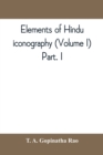 Image for Elements of Hindu iconography (Volume I) Part. I