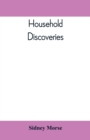 Image for Household Discoveries : An Encyclopaedia of practical recipes and processes