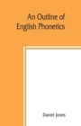 Image for An outline of English phonetics