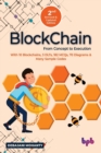Image for Blockchain From Concept to Execution : With 10 Blockchains, 3 DLTs, 182 MCQs, 70 Diagrams &amp; Many Sample Codes (English Edition)