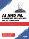 Image for Ai &amp; Ml - Powering the Agents of Automation