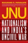 Image for JNU  and the Nationalism Debates : Politics, Democracy, and (Un)Civil Strife in India