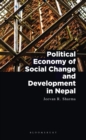 Image for Political Economy of Social Change and Development in Nepal