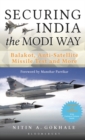 Image for Securing India the Modi Way: Balakot, Anti Satellite Missile Test and More