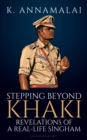 Image for Stepping Beyond Khaki: Revelations of a Real-Life Singham