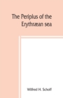 Image for The Periplus of the Erythraean sea; travel and trade in the Indian Ocean