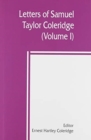 Image for Letters of Samuel Taylor Coleridge (Volume I)
