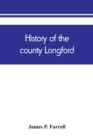 Image for History of the county Longford